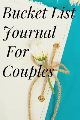 Journal de la liste des choses à faire pour les couples - Bucket List Journal for Couples