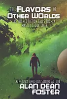 Les saveurs d'autres mondes : 13 contes de science-fiction d'un maître conteur - The Flavors of Other Worlds: 13 Science Fiction Tales from a Master Storyteller