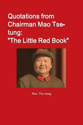 Citations du président Mao Tsé-Toung : Le Petit Livre Rouge - Quotations from Chairman Mao Tse-tung: The Little Red Book