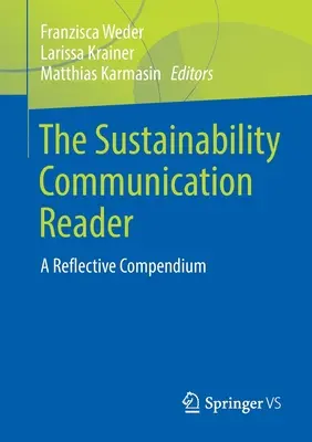 Le lecteur de la communication sur le développement durable : Un recueil de réflexion - The Sustainability Communication Reader: A Reflective Compendium