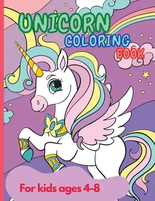 Livre de coloriage Licorne : Livre de coloriage de licornes : Livre de coloriage de licornes pour les enfants âgés de 4 à 8 ans Party Favor Livres de coloriage et de dessin magiques pour les filles A Chil - Unicorn Coloring Book: Amazing Unicorn Coloring Book for Kids ages 4-8 year old Party Favor Magical Coloring & Drawing Books for Girls A Chil