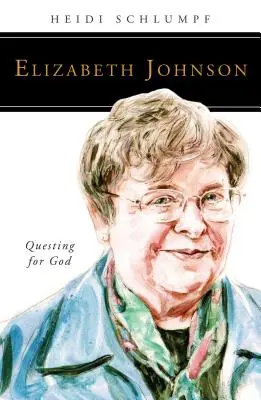 Elizabeth Johnson : En quête de Dieu - Elizabeth Johnson: Questing for God
