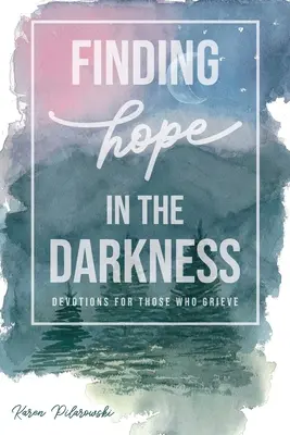 Trouver l'espoir dans les ténèbres - Finding Hope in the Darkness