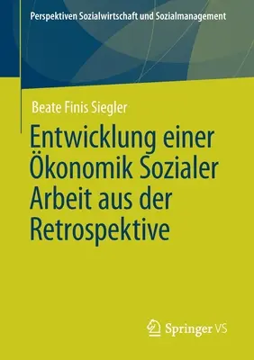 Développement d'un travail économique et social par la rétrospection - Entwicklung Einer konomik Sozialer Arbeit Aus Der Retrospektive