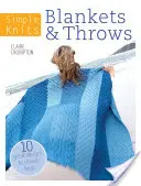 Simple Knits Blankets & Throws : 10 superbes modèles à choisir - Simple Knits Blankets & Throws: 10 Great Designs to Choose from