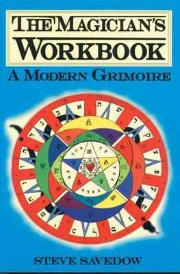 Le livre de travail du magicien : Un grimoire moderne - Magician's Workbook: A Modern Grimoire