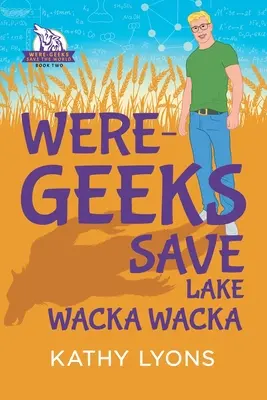 Les Were-Geeks sauvent le lac Wacka Wacka - Were-Geeks Save Lake Wacka Wacka