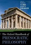 Le manuel d'Oxford sur la philosophie présocratique - The Oxford Handbook of Presocratic Philosophy