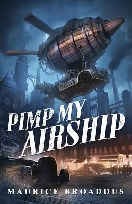 Pimp My Airship : Un roman de Naptown by Airship - Pimp My Airship: A Naptown by Airship Novel