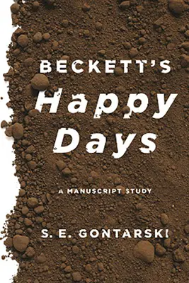 Les jours heureux de Beckett : Une étude manuscrite - Beckett's Happy Days: A Manuscript Study