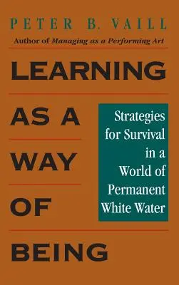 L'apprentissage comme mode de vie : Stratégies de survie dans un monde d'eau vive permanente - Learning as a Way of Being: Strategies for Survival in a World of Permanent White Water