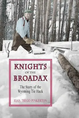 Les chevaliers du Broadax : L'histoire de la cravate du Wyoming - Knights of the Broadax: The Story of the Wyoming Tie Hacks