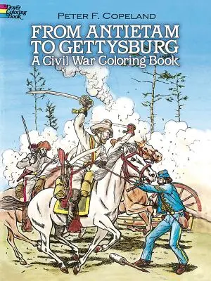 D'Antietam à Gettysburg : Un livre de coloriage sur la guerre civile - From Antietam to Gettysburg: A Civil War Coloring Book