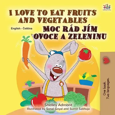 J'aime manger des fruits et des légumes (livre bilingue tchèque-anglais pour enfants) - I Love to Eat Fruits and Vegetables (English Czech Bilingual Book for Kids)