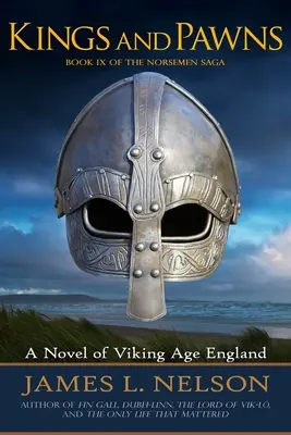 Rois et pions : Un roman de l'Angleterre de l'âge des Vikings - Kings and Pawns: A Novel of Viking Age England