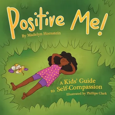 Positive Me ! Le guide de l'autocompassion pour les enfants - Positive Me!: A Kids' Guide to Self-compassion