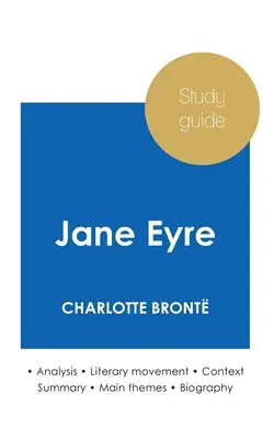 Guide d'étude Jane Eyre de Charlotte Bront (analyse littéraire approfondie et résumé complet) - Study guide Jane Eyre by Charlotte Bront (in-depth literary analysis and complete summary)