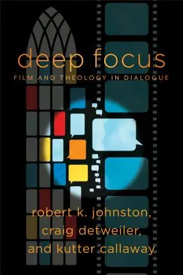 Deep Focus : Film et théologie en dialogue - Deep Focus: Film and Theology in Dialogue