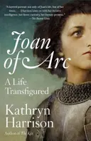 Jeanne d'Arc : une vie transfigurée - Joan of Arc: A Life Transfigured