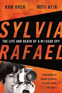 Sylvia Rafael : La vie et la mort d'une espionne du Mossad - Sylvia Rafael: The Life and Death of a Mossad Spy
