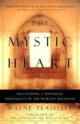 Le cœur mystique : A la découverte d'une spiritualité universelle dans les religions du monde - The Mystic Heart: Discovering a Universal Spirituality in the World's Religions