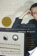 L'homme qui choqua le monde : La vie et l'héritage de Stanley Milgram - The Man Who Shocked the World: The Life and Legacy of Stanley Milgram