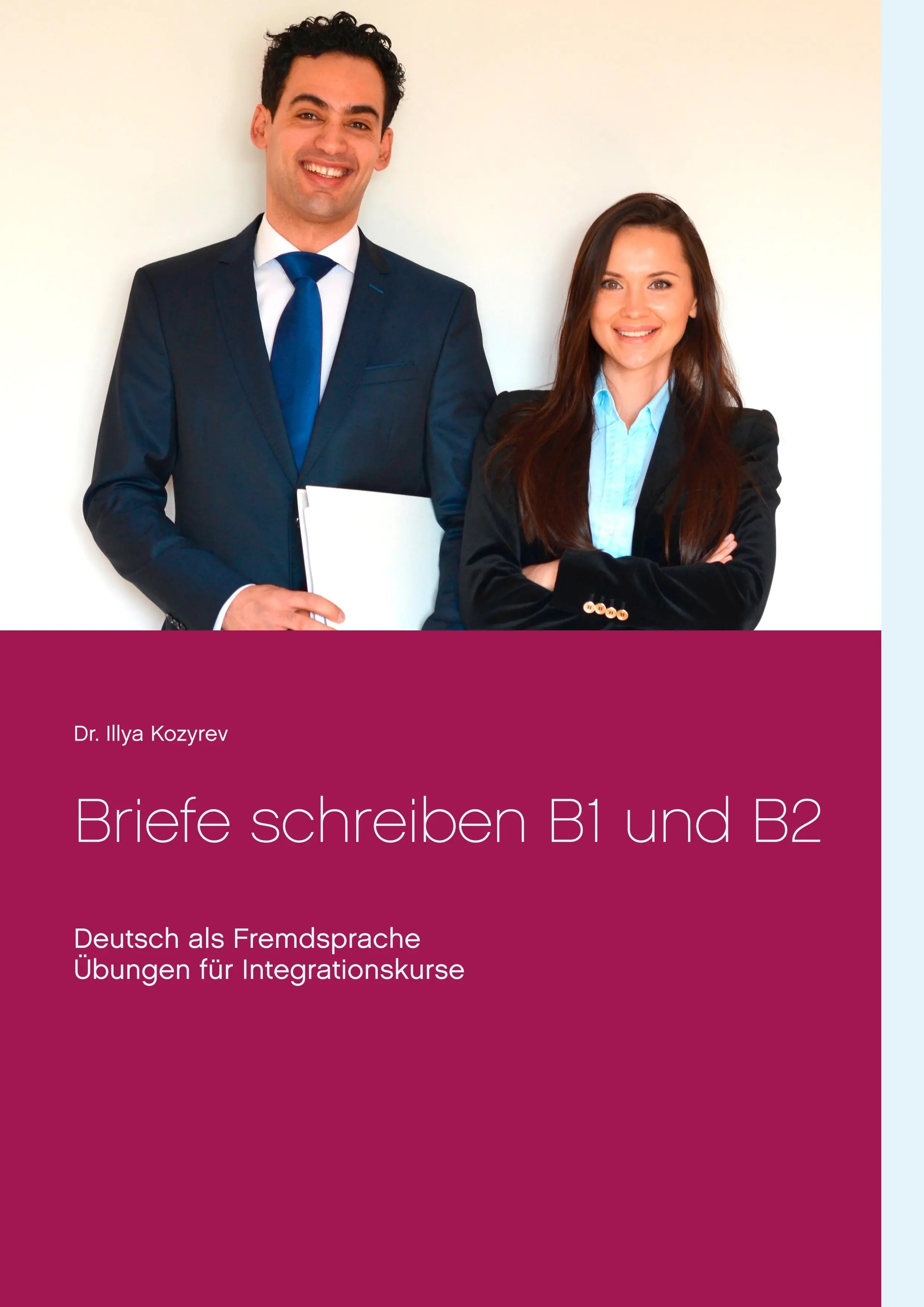 Écrire des lettres B1 et B2 : allemand langue étrangère, exercices pour les cours d'intégration - Briefe schreiben B1 und B2: Deutsch als Fremdsprache, bungen fr Integrationskurse