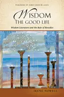 La sagesse : La bonne vie : La littérature de sagesse et la règle de Benoît - Wisdom: The Good Life: Wisdom Literature and the Rule of Benedict