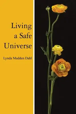 Vivre un univers sûr : Un livre pour les lecteurs de Seth - Living a Safe Universe: A Book for Seth Readers