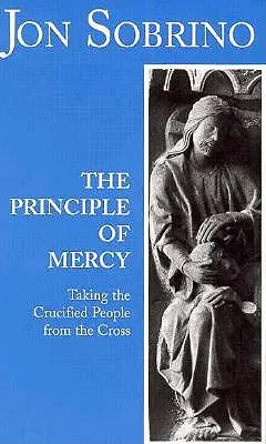 Le principe de miséricorde : Retirer les crucifiés de la croix - The Principle of Mercy: Taking the Crucified People from the Cross