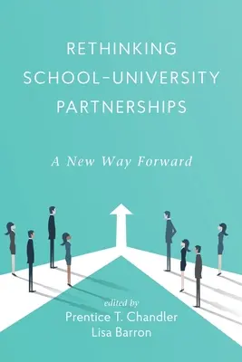 Repenser les partenariats école-université : Une nouvelle voie à suivre - Rethinking School-University Partnerships: A New Way Forward