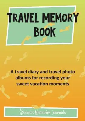 Livre de souvenirs de voyage : Un journal de voyage et des albums photos de voyage pour enregistrer vos doux moments de vacances - Travel Memory Book: A Travel Diary and Travel Photo Albums for Recording Your Sweet Vacation Moments