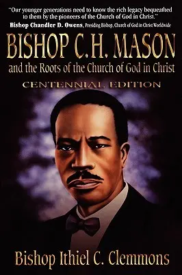 L'évêque C. H. Mason et les racines de l'Église de Dieu en Christ - Bishop C. H. Mason and the Roots of the Church of God in Christ