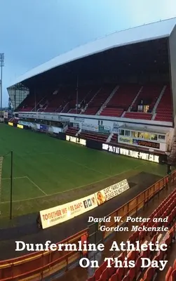 Dunfermline Athletic Ce jour-là - Dunfermline Athletic On This Day