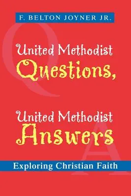 Questions méthodistes unies, réponses méthodistes unies : Explorer la foi chrétienne - United Methodist Questions, United Methodist Answers: Exploring Christian Faith