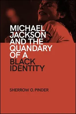 Michael Jackson et le dilemme de l'identité noire - Michael Jackson and the Quandary of a Black Identity