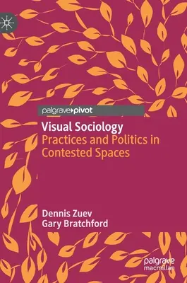 Sociologie visuelle : Pratiques et politiques dans des espaces contestés - Visual Sociology: Practices and Politics in Contested Spaces