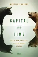 Le capital et le temps : Pour une nouvelle critique de la raison néolibérale - Capital and Time: For a New Critique of Neoliberal Reason