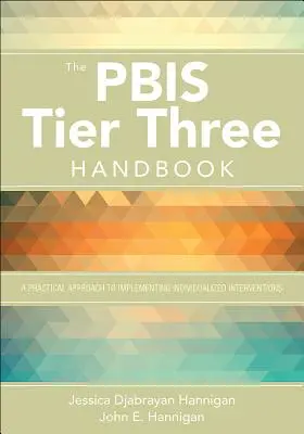 The Pbis Tier Three Handbook : Un guide pratique pour la mise en œuvre d'interventions individualisées - The Pbis Tier Three Handbook: A Practical Guide to Implementing Individualized Interventions