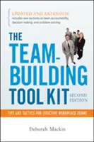 La boîte à outils du renforcement de l'esprit d'équipe : Conseils et tactiques pour des équipes efficaces sur le lieu de travail - The Team-Building Tool Kit: Tips and Tactics for Effective Workplace Teams