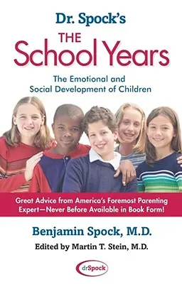 Les années scolaires du Dr Spock : Le développement émotionnel et social des enfants - Dr. Spock's the School Years: The Emotional and Social Development of Children