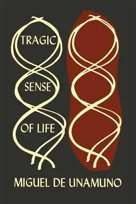 Le sens tragique de la vie chez les hommes et les peuples - The Tragic Sense of Life in Men and in Peoples