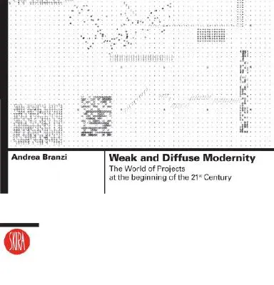 Modernité faible et diffuse : Le monde des projets au début du XXIe siècle - Weak and Diffuse Modernity: The World of Projects at the Beginning of the 21st Century