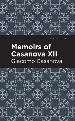 Mémoires de Casanova Volume XII - Memoirs of Casanova Volume XII