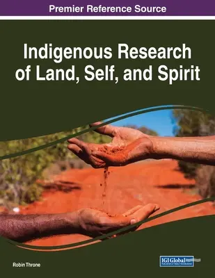 Recherche indigène sur la terre, le moi et l'esprit - Indigenous Research of Land, Self, and Spirit