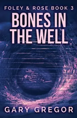 Les os dans le puits - Bones In The Well