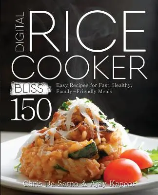 Le bonheur du cuiseur à riz numérique : 150 recettes faciles pour des repas rapides, sains et familiaux - Digital Rice Cooker Bliss: 150 Easy Recipes for Fast, Healthy, Family-Friendly Meals