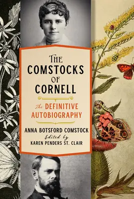 The Comstocks of Cornell--The Definitive Autobiography (L'autobiographie définitive des Comstocks de Cornell) - The Comstocks of Cornell--The Definitive Autobiography