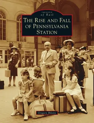 L'ascension et la chute de la gare de Pennsylvanie - Rise and Fall of Pennsylvania Station