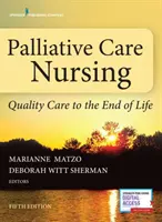 Soins infirmiers palliatifs : Des soins de qualité jusqu'à la fin de la vie - Palliative Care Nursing: Quality Care to the End of Life